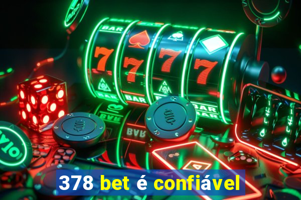 378 bet é confiável